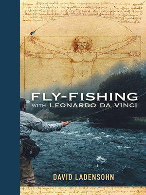cover image of Fly-Fishing with Leonardo da Vinci